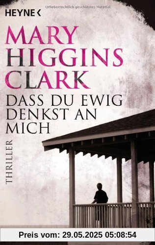 Dass du ewig denkst an mich: Roman