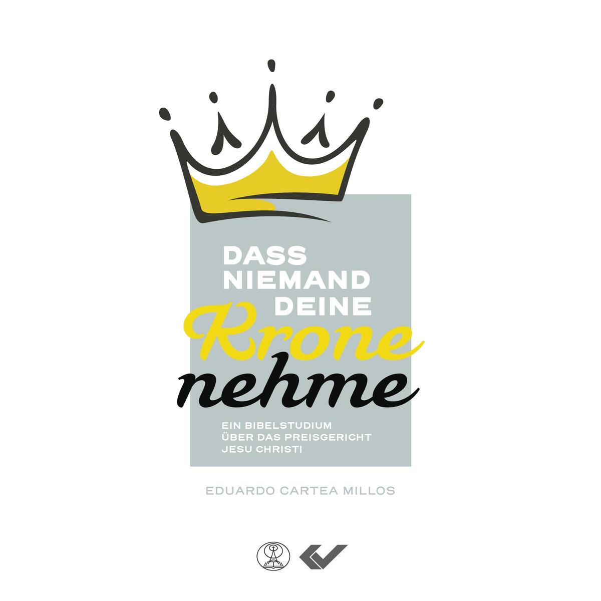 Dass niemand deine Krone nehme Dass niemand deine Krone nehme von Christliche Verlagsges.