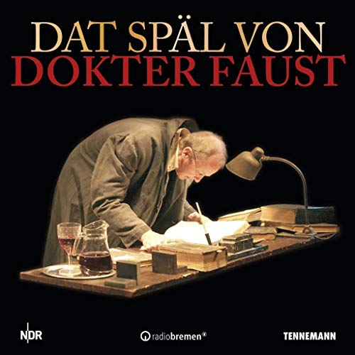 Dat Späl von Dokter Faust: Goethes Faust als plattdeutsches Hörspiel