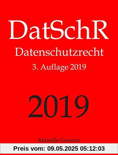 DatSchR, Datenschutzrecht, Aktuelle Gesetze: DSGVO, ePrivacy-VO, BDSG und Nebengesetze