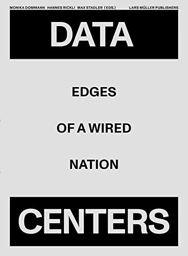 Data Centers: Edges of a Wired Nation von Lars Muller Publishers
