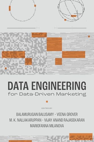 Data Engineering for Data-Driven Marketing Data Engineering for Data-Driven Marketing von Emerald Publishing Limited