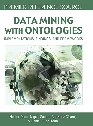 Data Mining with Ontologies: Implementations, Findings, and Frameworks (Premier Reference) von Information Science Reference