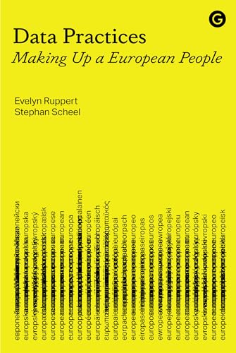 Data Practices: Making Up a European People von Goldsmiths Press