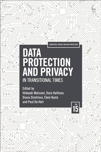 Data Protection and Privacy, Volume 15: In Transitional Times (Computers, Privacy and Data Protection) von Hart Publishing