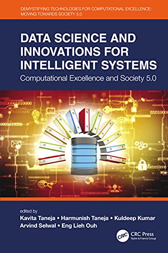 Data Science and Innovations for Intelligent Systems: Computational Excellence and Society 5.0 (Demystifying Technologies for Computational Excellence: Moving Towards Society 5.0) von CRC Press