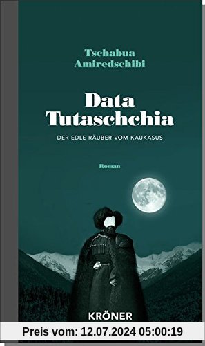 Data Tutaschchia: Der edle Räuber vom Kaukasus