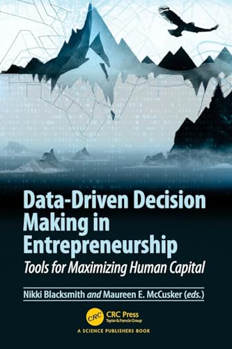 Data-driven Decision Making in Entrepreneurship: Tools for Maximizing Human Capital