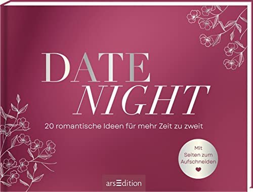 Date Night. 20 romantische Ideen für mehr Zeit zu zweit: Mit Seiten zum Aufschneiden | Tolles Geschenk zur Hochzeit oder zum Valentinstag, mit Seiten zum Aufschneiden von arsEdition
