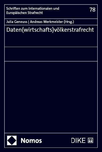 Daten(wirtschafts)völkerstrafrecht (Schriften zum Internationalen und Europäischen Strafrecht)