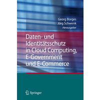 Daten- und Identitätsschutz in Cloud Computing, E-Government und E-Commerce