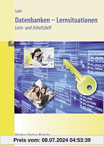 Datenbanken - Lernsituationen: Lern- und Arbeitsbuch