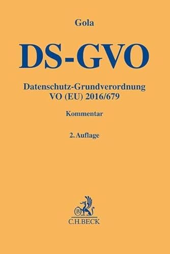 Datenschutz-Grundverordnung: VO (EU) 2016/679 (Gelbe Erläuterungsbücher) von Beck C. H.