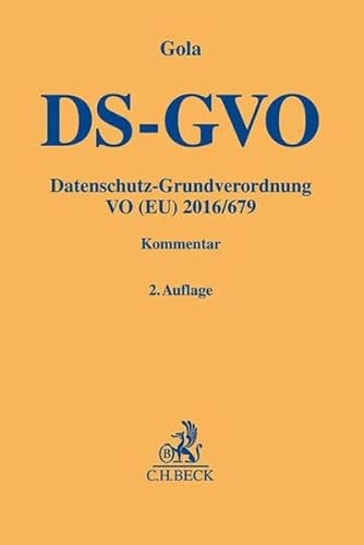Datenschutz-Grundverordnung: VO (EU) 2016/679 (Gelbe Erläuterungsbücher)