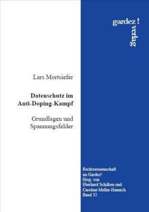 Datenschutz im Anti-Doping-Kampf: Grundlagen und Spannungsfelder Datenschutz im Anti-Doping-Kampf: Grundlagen und Spannungsfelder