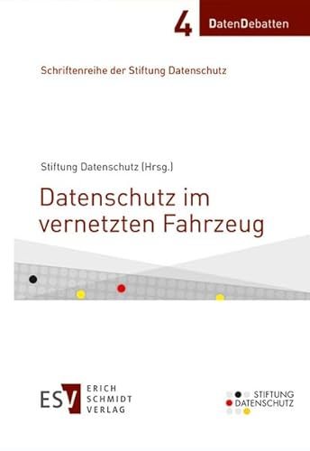 Datenschutz im vernetzten Fahrzeug (DatenDebatten, Band 4) von Erich Schmidt Verlag GmbH & Co