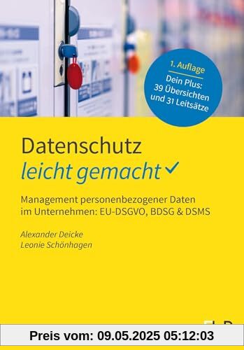 Datenschutz – leicht gemacht.: Management personenbezogener Daten im Unternehmen: EU-DSGVO, BDSG & DSMS. (GELBE SERIE – leicht gemacht)