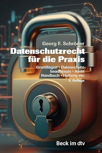 Datenschutzrecht für die Praxis: Grundlagen, Datenschutzbeauftragte, Audit, Handbuch, Haftung ... Datenschutzrecht für die Praxis: Grundlagen, Datenschutzbeauftragte, Audit, Handbuch, Haftung ...