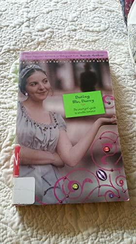 Dating Mr. Darcy: The Smart Girl's Guide to Sensible Romance Dating Mr. Darcy: The Smart Girl's Guide to Sensible Romance