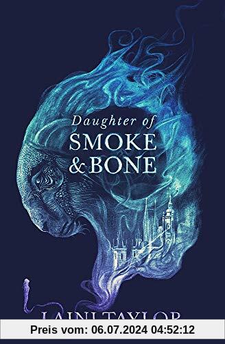 Daughter of Smoke and Bone: Enter another world in this magical SUNDAY TIMES bestseller (Daughter of Smoke and Bone Trilogy, Band 1)