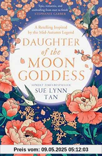 Daughter of the Moon Goddess: The most anticipated debut fantasy of 2022 and an instant Sunday Times Top 5 bestseller (The Celestial Kingdom Duology)