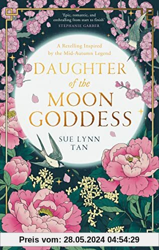 Daughter of the Moon Goddess: The most anticipated debut fantasy of 2022 and an instant Sunday Times Top 5 bestseller (The Celestial Kingdom Duology)