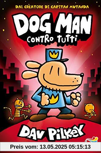 Dav Pilkey - Dog Man Contro Tutti (1 BOOKS)