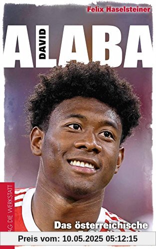 David Alaba: Das österreichische Fußballwunder