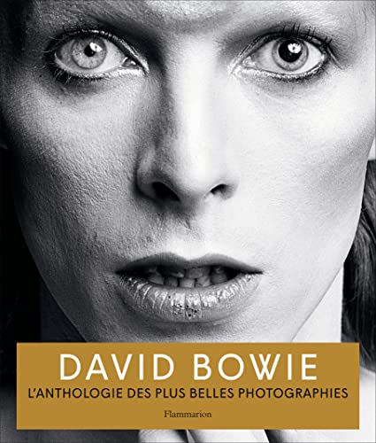 David Bowie: L'anthologie des plus belles photographies von FLAMMARION