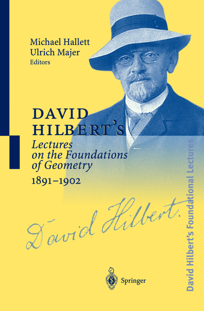 David Hilbert's Lectures on the Foundations of Geometry 1891'1902 von Springer Berlin Heidelberg