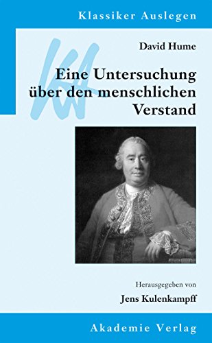 David Hume: Eine Untersuchung über den menschlichen Verstand: Eine Untersuchung Über Den Menschlichen Verstand (Klassiker Auslegen, Band 8) von Walter de Gruyter