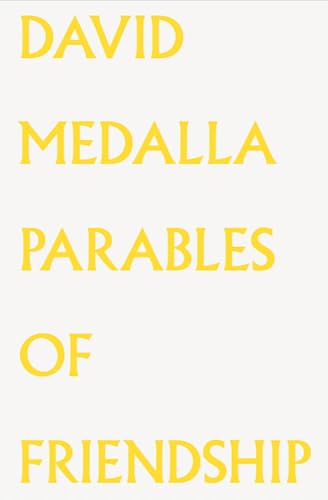 David Medalla. Parables of Friendship.: Ausst. Kat. Kunstverein Bonn, Museion Bozen, 2022