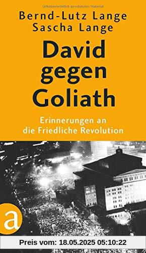 David gegen Goliath: Erinnerungen an die Friedliche Revolution