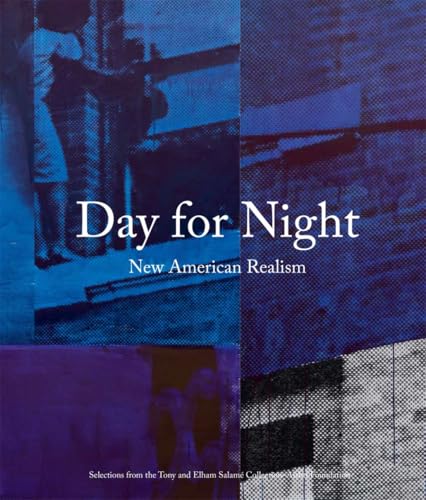 Day for Night: New American Realism, Selections from the Tony and Elham Salamé Collection – Aïshti Foundation (Cataloghi arte contemporanea) von Skira
