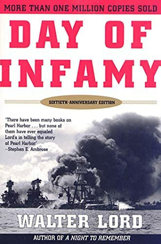 Day of Infamy: The Classic Account of the Bombing of Pearl Harbor