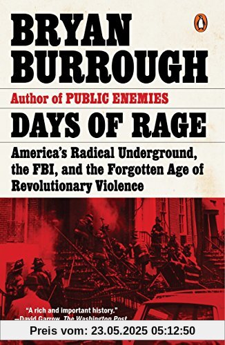 Days of Rage: America's Radical Underground, the FBI, and the Forgotten Age of Revolutionary Violence