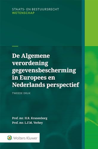 De Algemene verordening gegevensbescherming in Europees & Nederlands perspectief von Uitgeverij Kluwer BV