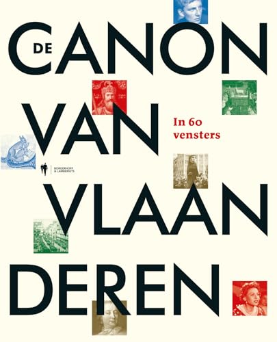 De canon van Vlaanderen in 60 vensters De canon van Vlaanderen in 60 vensters von Borgerhoff & Lamberigts