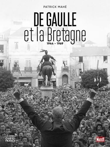 De Gaulle et la Bretagne: 1940-1969 von OUEST FRANCE