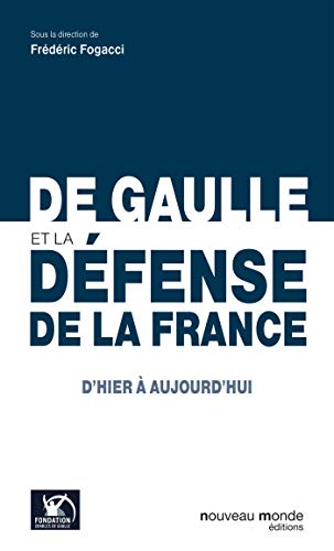 De Gaulle et la défense de la France: d'hier à aujourd'hui von NOUVEAU MONDE