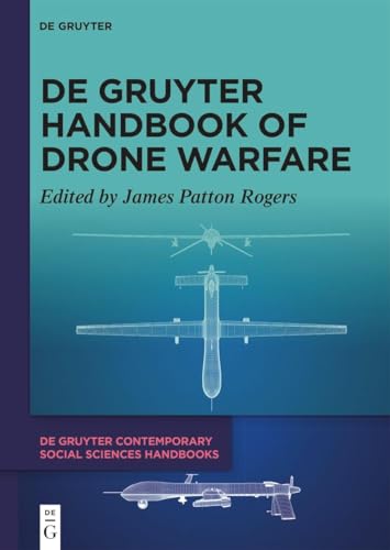 De Gruyter Handbook of Drone Warfare (De Gruyter Contemporary Social Sciences Handbooks, 4) von De Gruyter