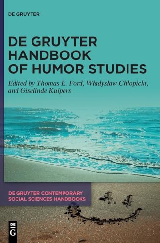 De Gruyter Handbook of Humor Studies (De Gruyter Contemporary Social Sciences Handbooks, 2, Band 2)