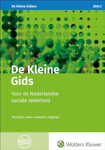 2024.1: Moeilijke zaken makkelijk uitgelegd (De kleine gids voor de Nederlandse sociale zekerheid: Moeilijke zaken makkelijk uitgelegd) von Uitgeverij Kluwer BV