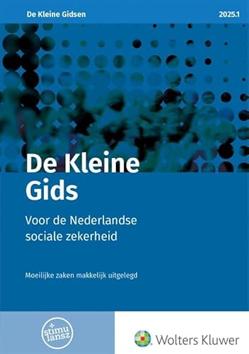 De Kleine Gids voor de Nederlandse sociale zekerheid 2025.1: Moeilijke zaken makkelijk uitgelegd De Kleine Gids voor de Nederlandse sociale zekerheid 2025.1: Moeilijke zaken makkelijk uitgelegd von Uitgeverij Kluwer BV