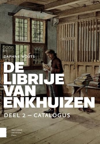 De Librije van Enkhuizen: Catalogus (Bijdragen tot de geschiedenis van de Nederlandse boekhandel) von Amsterdam University Press