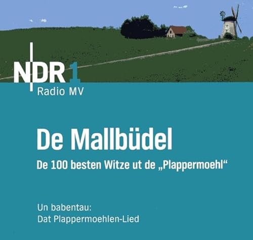 De Mallbüdel - die 100 besten Witze ut de Plappermoehl: De 100 besten Witze ut de Plappermoehl von NDR 1 Radio MV von TENNEMANN Media GmbH