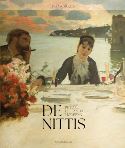 De Nittis. Pittore della vita moderna (Arte) von Silvana