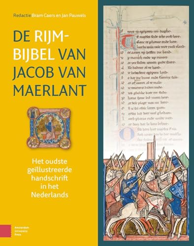 De Rijmbijbel van Jacob van Maerlant: het oudste geïllustreerde handschrift in het Nederlands von Amsterdam University Press