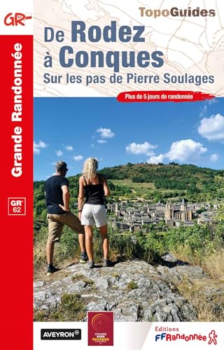 De Rodez à Conques- Sur les pas de Pierre Soulages (1202) (Grande Randonnée Pays, Band 1202) von Federation Francaise de la Randonnee Pedestre