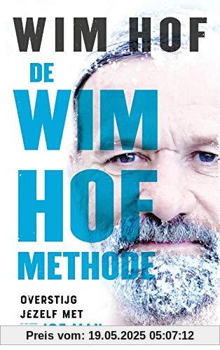De Wim Hof methode: overstijg jezelf met The Iceman Wim Hof